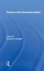 Science and Homosexualities By Vernon A. Rosario M. D. (Editor) Cover Image