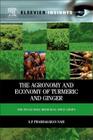 The Agronomy and Economy of Turmeric and Ginger: The Invaluable Medicinal Spice Crops (Elsevier Insights) By K. P. Prabhakaran Nair Cover Image