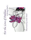 For the Love of Dahlias: Coloring Book 2 By Linda C. Kister, Linda C. Kister (Artist) Cover Image