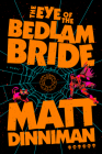 The Eye of the Bedlam Bride (Dungeon Crawler Carl #6) By Matt Dinniman Cover Image