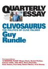 Quarterly Essay 56 Clivosaurus: The Politics of Clive Palmer By Guy Rundle Cover Image