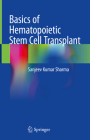 Basics of Hematopoietic Stem Cell Transplant By Sanjeev Kumar Sharma Cover Image
