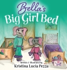 Bella's Big Girl Bed: The Bella Lucia Series, Book 1 Cover Image