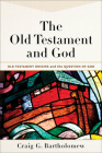The Old Testament and God By Craig G. Bartholomew Cover Image