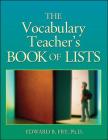 The Vocabulary Teacher's Book of Lists (J-B Ed: Book of Lists #51) By Edward B. Fry Cover Image