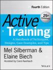 Active Training: A Handbook of Techniques, Designs, Case Examples, and Tips By Melvin L. Silberman, Elaine Biech, Carol Auerbach (With) Cover Image