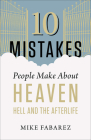 10 Mistakes People Make about Heaven, Hell, and the Afterlife By Mike Fabarez Cover Image