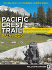 Pacific Crest Trail Data Book: Mileages, Landmarks, Facilities, Resupply Data, and Essential Trail Information for the Entire Pacific Crest Trail, fr By Benedict Go Cover Image
