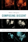 Composing Dissent By Robert Adlington Cover Image