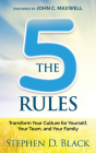 The Five Rules: Transform Your Culture for Yourself, Your Team and Your Family Cover Image
