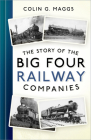 The Story of the Big Four Railway Companies Cover Image