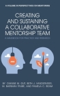 Creating and Sustaining a Collaborative Mentorship Team: A Handbook for Practice and Research (hc) (Perspectives on Mentoring) By Dianne M. Gut, Beth J. Vanderveer, M. Barbara Trube Cover Image