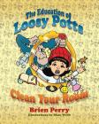The Education of Loosy Potts: Clean Your Room By Brien Perry, Blair Webb (Illustrator), Karrie Ross (Designed by) Cover Image