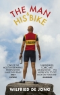 The Man and His Bike By Wilfried de Jong Cover Image