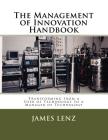 The Management of Innovation Handbook: Transforming from a User of Technology to a Manager of Technology Cover Image