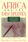Africa and the Disciplines: The Contributions of Research in Africa to the Social Sciences and Humanities By Robert H. Bates (Editor), V. Y. Mudimbe (Editor), Jean F. O'Barr (Editor) Cover Image