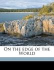On the Edge of the World By Edmund Candler Cover Image