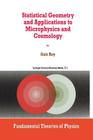 Statistical Geometry and Applications to Microphysics and Cosmology (Fundamental Theories of Physics #92) By S. Roy Cover Image