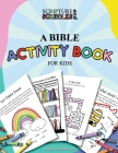Scripture and Scribbles, A Bible Activity Book for Kids Cover Image