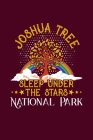 Joshua Tree National Park Sleep Under The Stars: Notebook Joshua Tree National Park Hiking Lovers And Wild Animals Fans By Reading Smart Cover Image