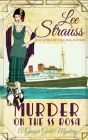Murder on the SS Rosa: a cozy historical 1920s mystery (Ginger Gold Mystery #1) By Lee Strauss Cover Image