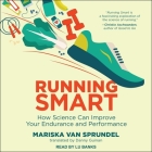 Running Smart: How Science Can Improve Your Endurance and Performance Cover Image