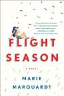 Flight Season: A Novel By Marie Marquardt Cover Image