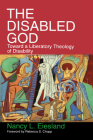 The Disabled God: Toward a Liberatory Theology of Disability By Nancy L. Eiesland Cover Image