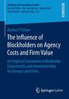 The Influence of Blockholders on Agency Costs and Firm Value: An Empirical Examination of Blockholder Characteristics and Interrelationships for Germa (Auditing and Accounting Studies) By Markus P. Urban Cover Image