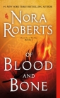 Of Blood and Bone: Chronicles of The One, Book 2 By Nora Roberts Cover Image