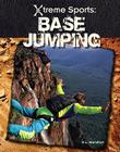 Base Jumping (Xtreme Sports) Cover Image