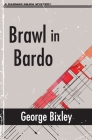 Brawl in Bardo (Slater Ibanez Books #8) By George Bixley Cover Image