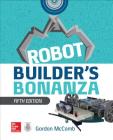 Robot Builder's Bonanza, 5th Edition By Gordon McComb Cover Image