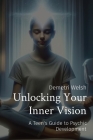 Unlocking Your Inner Vision: A Teen's Guide to Psychic Development Cover Image