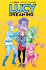Lucy Dreaming  By Max Bemis, Michael Dialynas (Illustrator) Cover Image