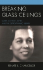 Breaking Glass Ceilings: Clara Stanton Jones and the Detroit Public Library By Renate L. Chancellor Cover Image