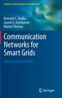 Communication Networks for Smart Grids: Making Smart Grid Real (Computer Communications and Networks) By Kenneth C. Budka, Jayant G. Deshpande, Marina Thottan Cover Image