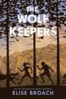 The Wolf Keepers By Elise Broach, Alice Ratterree (Illustrator) Cover Image