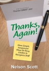 Thanks, Again!: More Simple, Inexpensive Ways for Busy Leaders to Recognize Staff By Nelson Scott Cover Image