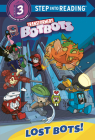 Lost Bots! (Transformers BotBots) (Step into Reading) By Lauren Clauss, Random House (Illustrator) Cover Image