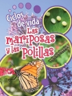 Ciclos de Vida de Las Mariposas Y Las Polillas: Butterflies and Moths (Life Cycles) By Lundgren Cover Image
