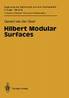 Hilbert Modular Surfaces (Ergebnisse Der Mathematik Und Ihrer Grenzgebiete. 3. Folge / #16) By Gerard Van Der Geer Cover Image