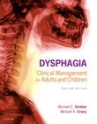 Dysphagia: Clinical Management in Adults and Children Cover Image