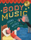 Body Music: Poems about the Noises Your Body Makes: Some for a Purpose, Some by Accident, and Some to Make Actual Music By Jane Yolen, Ryan G. Van Cleave, Luis San Vicente (Illustrator) Cover Image