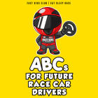 ABCs for Future Race Car Drivers Cover Image