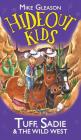 Tuff, Sadie & the Wild West: Book 1 (Hideout Kids #1) By Mike Gleason, Christine Harrison (Illustrator) Cover Image
