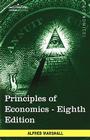 Principles of Economics: Unabridged Eighth Edition By Alfred Marshall Cover Image