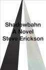 Shadowbahn By Steve Erickson Cover Image