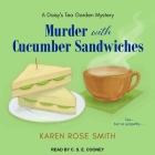 Murder with Cucumber Sandwiches By C. S. E. Cooney (Read by), Karen Rose Smith Cover Image