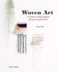 The Woven Art: 15 modern weaving projects for you and your home By Elena Vilar Cover Image